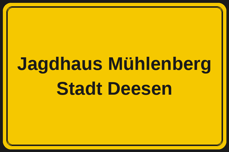 Jagdhaus Mühlenberg (Deesen) – Hotels im Stadtteil Ortsschild Jagdhaus Mühlenberg in Deesen – Hotels, Pensionen und Ferienwohnungen im Stadtteil