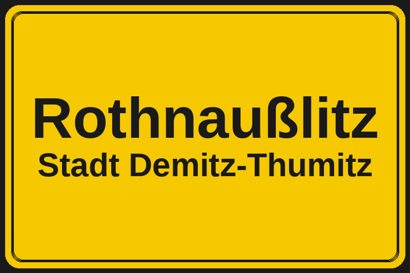 Ortsschild Rothnaußlitz in Demitz-Thumitz – Hotels, Pensionen und Ferienwohnungen im Stadtteil
