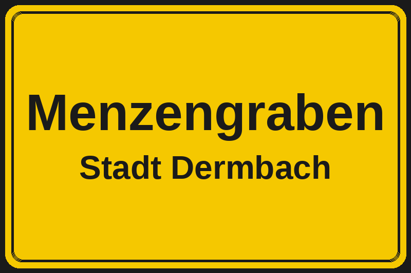 Ortsschild Menzengraben in Dermbach – Hotels, Pensionen und Ferienwohnungen im Stadtteil