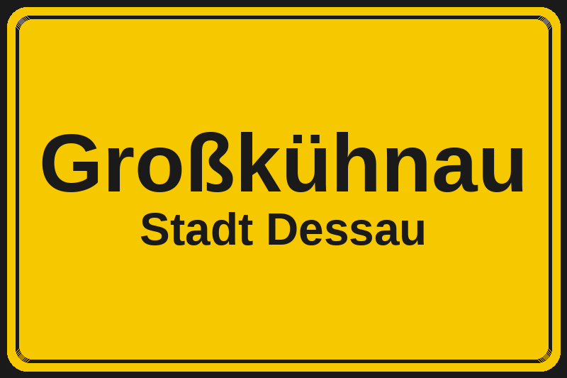 Ortsschild Großkühnau in Dessau – Hotels, Pensionen und Ferienwohnungen im Stadtteil