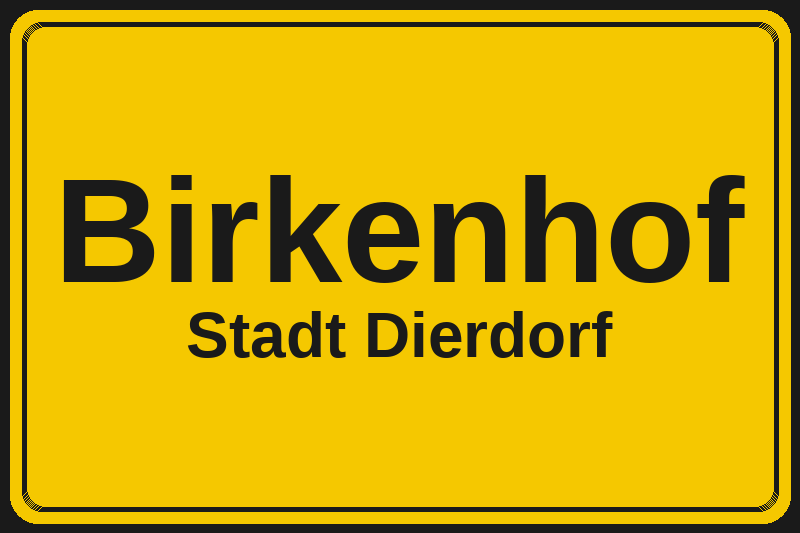 Ortsschild Birkenhof in Dierdorf – Hotels, Pensionen und Ferienwohnungen im Stadtteil