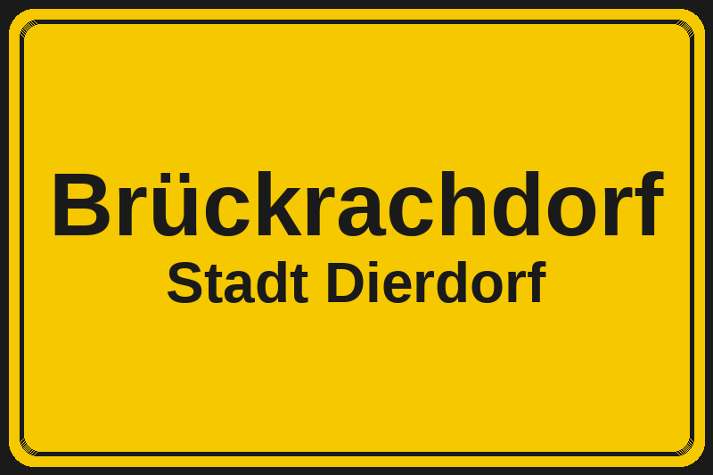 Ortsschild Brückrachdorf in Dierdorf – Hotels, Pensionen und Ferienwohnungen im Stadtteil