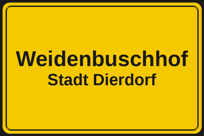 Ortsschild Weidenbuschhof in Dierdorf – Hotels, Pensionen und Ferienwohnungen im Stadtteil