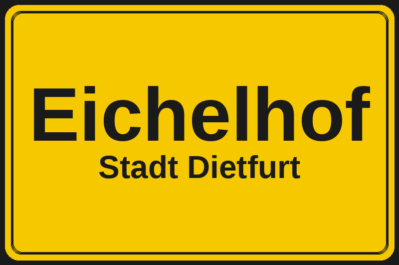 Ortsschild Eichelhof in Dietfurt – Hotels, Pensionen und Ferienwohnungen im Stadtteil