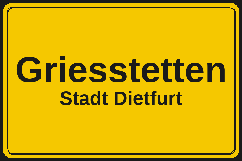 Ortsschild Griesstetten in Dietfurt – Hotels, Pensionen und Ferienwohnungen im Stadtteil