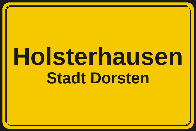Ortsschild Holsterhausen in Dorsten – Hotels, Pensionen und Ferienwohnungen im Stadtteil