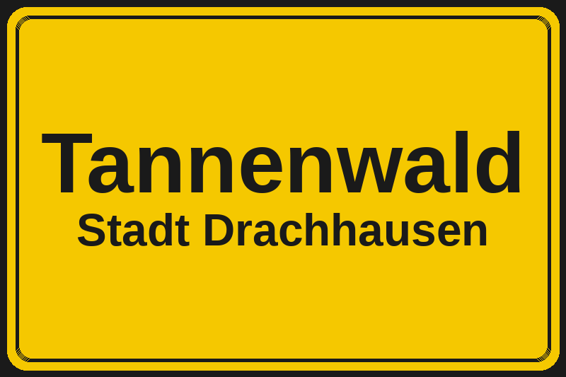 Ortsschild Tannenwald in Drachhausen – Hotels, Pensionen und Ferienwohnungen im Stadtteil
