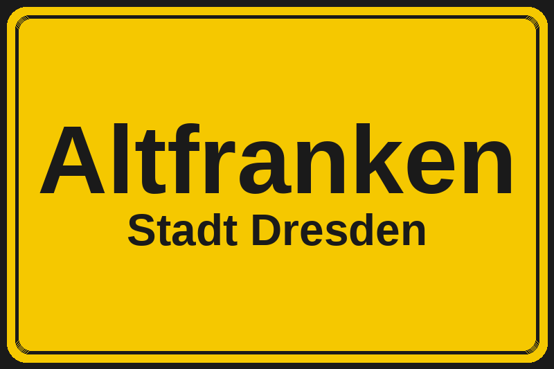 Ortsschild Altfranken in Dresden – Hotels, Pensionen und Ferienwohnungen im Stadtteil