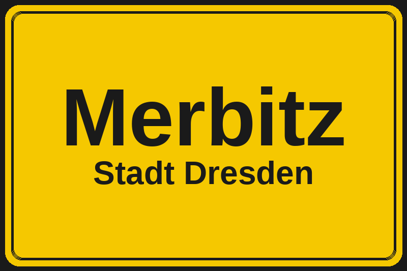 Ortsschild Merbitz in Dresden – Hotels, Pensionen und Ferienwohnungen im Stadtteil