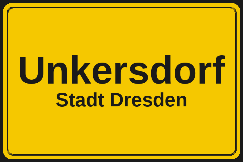 Ortsschild Unkersdorf in Dresden – Hotels, Pensionen und Ferienwohnungen im Stadtteil