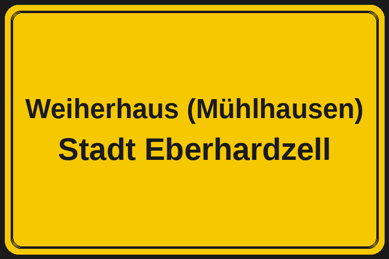 Ortsschild Weiherhaus (Mühlhausen) in Eberhardzell – Hotels, Pensionen und Ferienwohnungen im Stadtteil