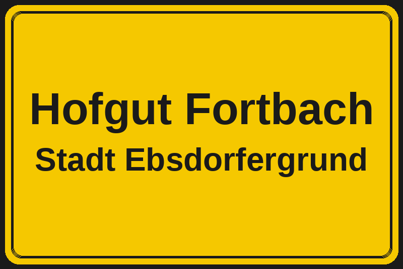 Ortsschild Hofgut Fortbach in Ebsdorfergrund – Hotels, Pensionen und Ferienwohnungen im Stadtteil