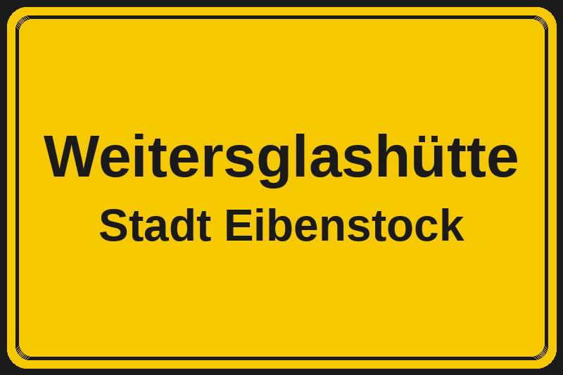 Weitersglashütte (Eibenstock) – Hotels im Stadtteil Ortsschild Weitersglashütte in Eibenstock – Hotels, Pensionen und Ferienwohnungen im Stadtteil