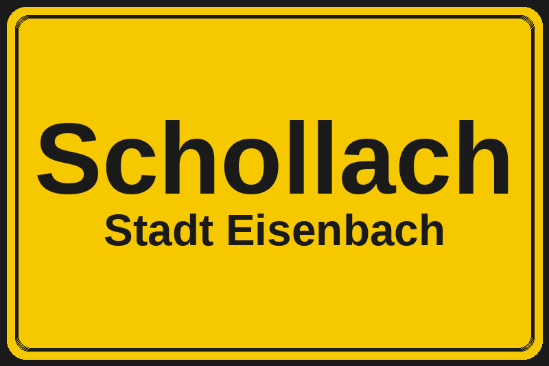 Ortsschild Schollach in Eisenbach – Hotels, Pensionen und Ferienwohnungen im Stadtteil