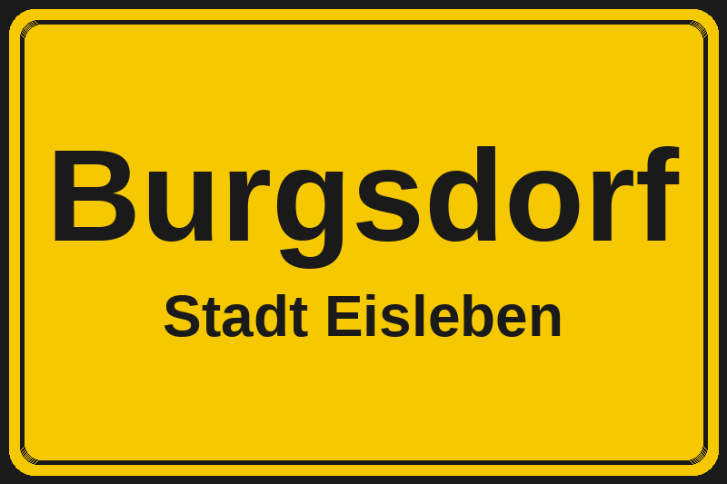 Ortsschild Burgsdorf in Eisleben – Hotels, Pensionen und Ferienwohnungen im Stadtteil