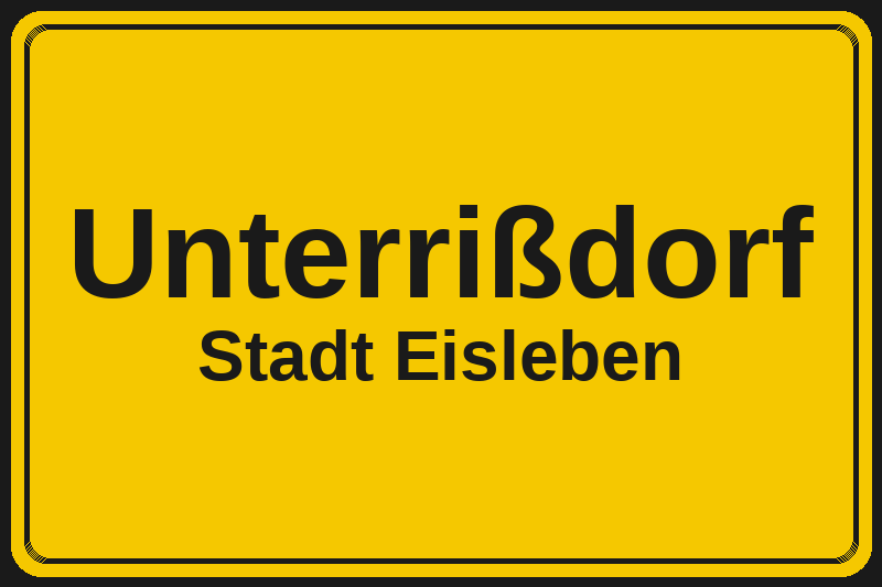 Ortsschild Unterrißdorf in Eisleben – Hotels, Pensionen und Ferienwohnungen im Stadtteil