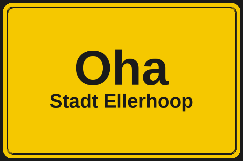 Ortsschild Oha in Ellerhoop – Hotels, Pensionen und Ferienwohnungen im Stadtteil
