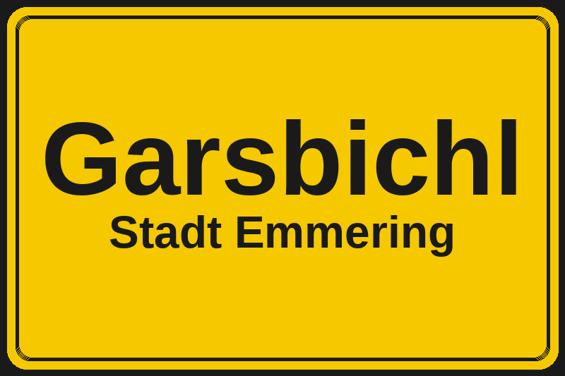 Ortsschild Garsbichl in Emmering – Hotels, Pensionen und Ferienwohnungen im Stadtteil