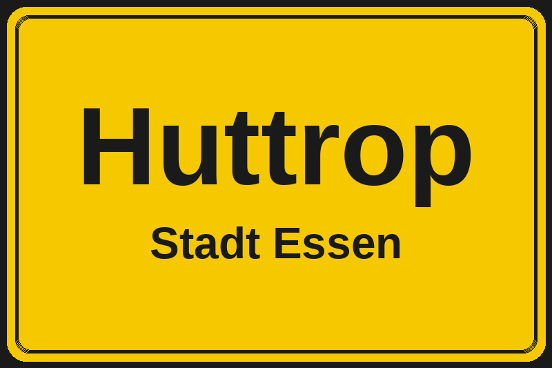 Ortsschild Huttrop in Essen – Hotels, Pensionen und Ferienwohnungen im Stadtteil