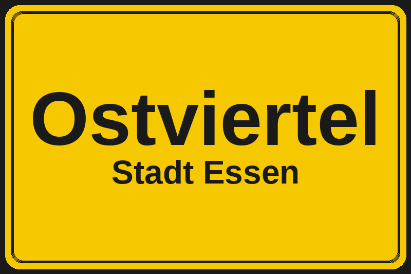 Ostviertel (Essen) – Hotels im Stadtteil Ortsschild Ostviertel in Essen – Hotels, Pensionen und Ferienwohnungen im Stadtteil