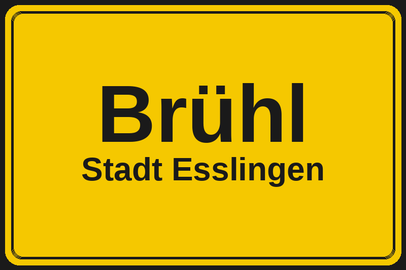 Ortsschild Brühl in Esslingen – Hotels, Pensionen und Ferienwohnungen im Stadtteil