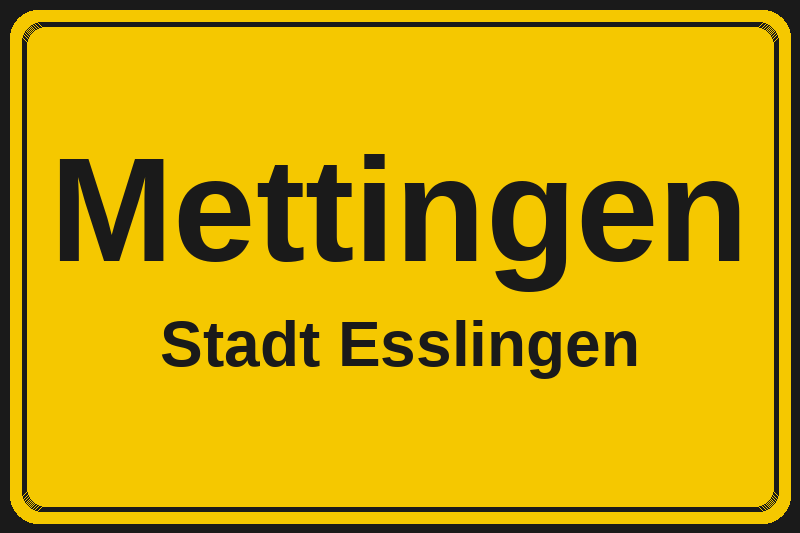 Ortsschild Mettingen in Esslingen – Hotels, Pensionen und Ferienwohnungen im Stadtteil