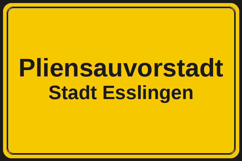 Pliensauvorstadt (Esslingen) – Hotels im Stadtteil Ortsschild Pliensauvorstadt in Esslingen – Hotels, Pensionen und Ferienwohnungen im Stadtteil