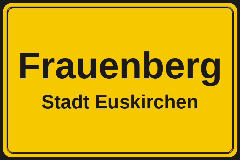 Ortsschild Frauenberg in Euskirchen – Hotels, Pensionen und Ferienwohnungen im Stadtteil