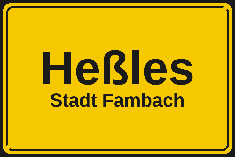 Ortsschild Heßles in Fambach – Hotels, Pensionen und Ferienwohnungen im Stadtteil
