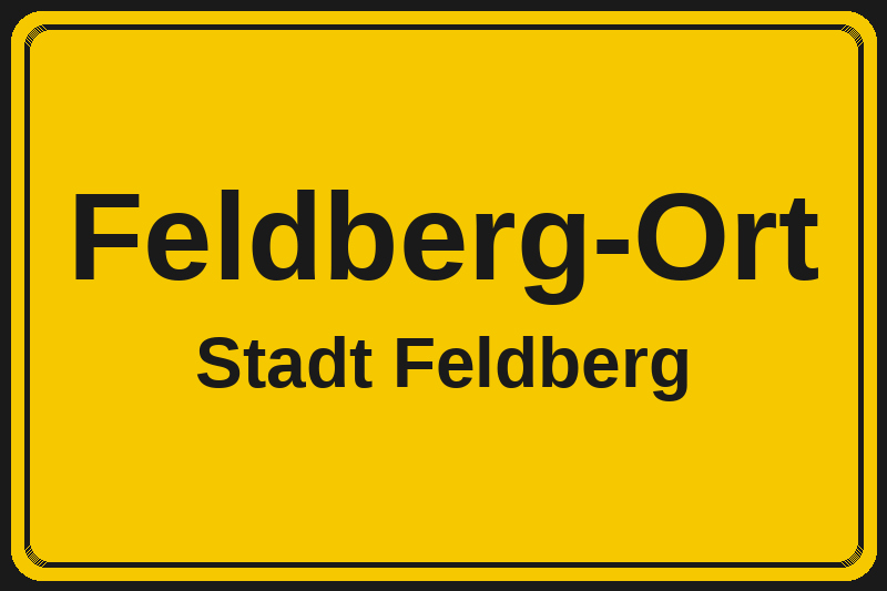 Ortsschild Feldberg-Ort in Feldberg – Hotels, Pensionen und Ferienwohnungen im Stadtteil