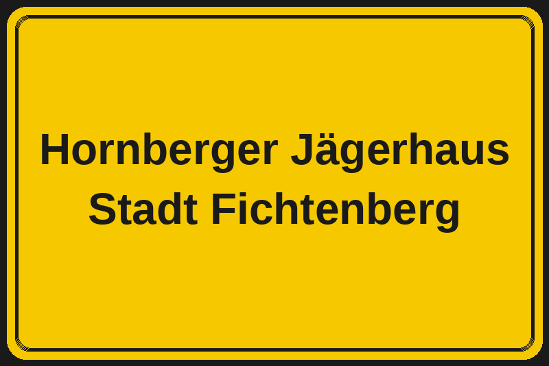 Hornberger Jägerhaus (Fichtenberg) – Hotels im Stadtteil Ortsschild Hornberger Jägerhaus in Fichtenberg – Hotels, Pensionen und Ferienwohnungen im Stadtteil