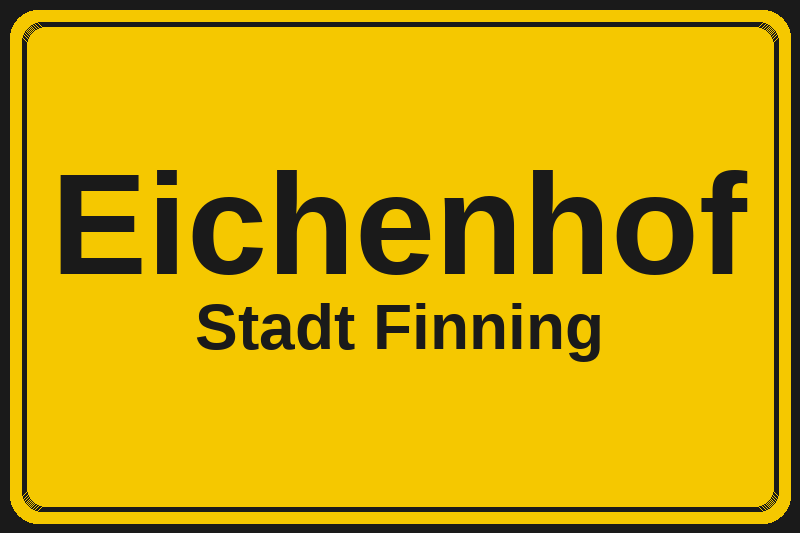 Ortsschild Eichenhof in Finning – Hotels, Pensionen und Ferienwohnungen im Stadtteil