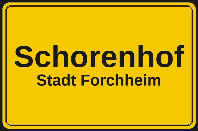 Ortsschild Schorenhof in Forchheim – Hotels, Pensionen und Ferienwohnungen im Stadtteil
