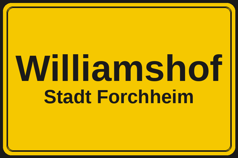 Ortsschild Williamshof in Forchheim – Hotels, Pensionen und Ferienwohnungen im Stadtteil