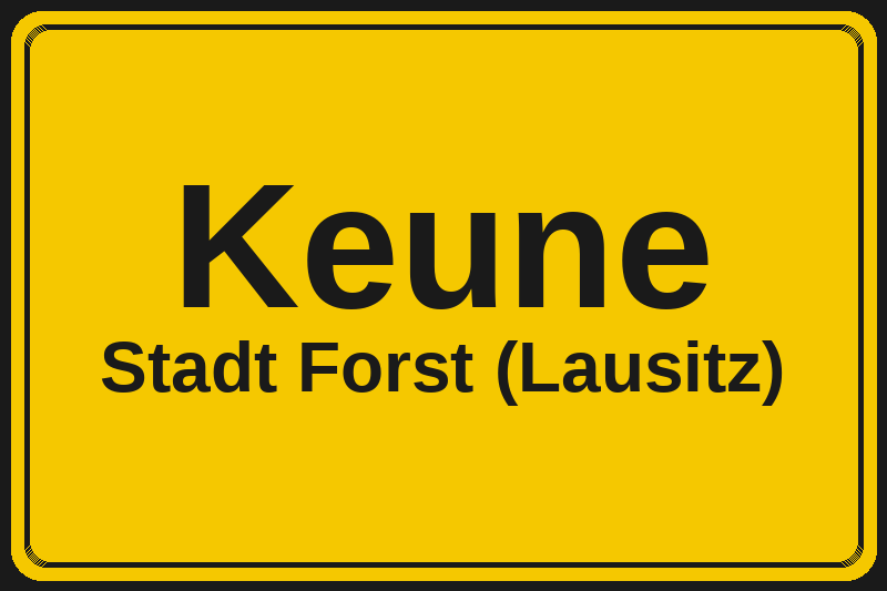 Keune (Forst (Lausitz)) – Hotels im Stadtteil Ortsschild Keune in Forst (Lausitz) – Hotels, Pensionen und Ferienwohnungen im Stadtteil
