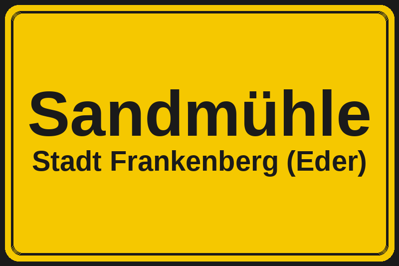 Ortsschild Sandmühle in Frankenberg (Eder) – Hotels, Pensionen und Ferienwohnungen im Stadtteil