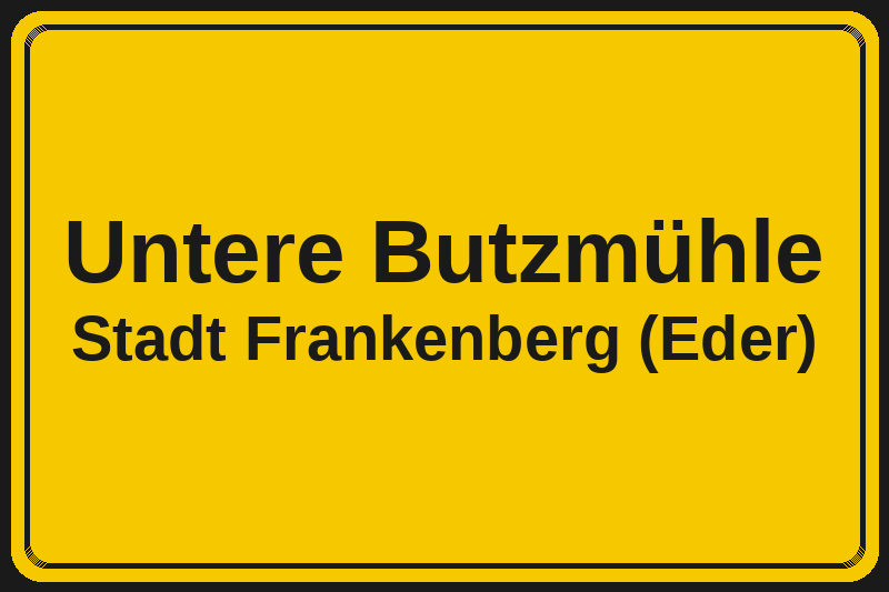 Ortsschild Untere Butzmühle in Frankenberg (Eder) – Hotels, Pensionen und Ferienwohnungen im Stadtteil