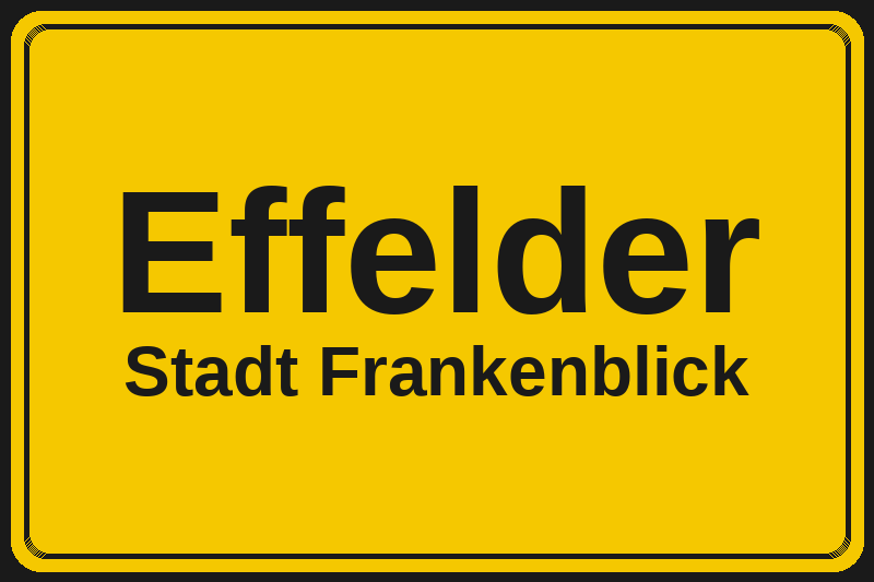 Ortsschild Effelder in Frankenblick – Hotels, Pensionen und Ferienwohnungen im Stadtteil