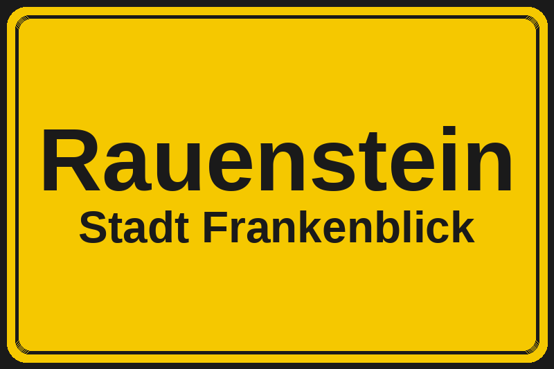 Ortsschild Rauenstein in Frankenblick – Hotels, Pensionen und Ferienwohnungen im Stadtteil