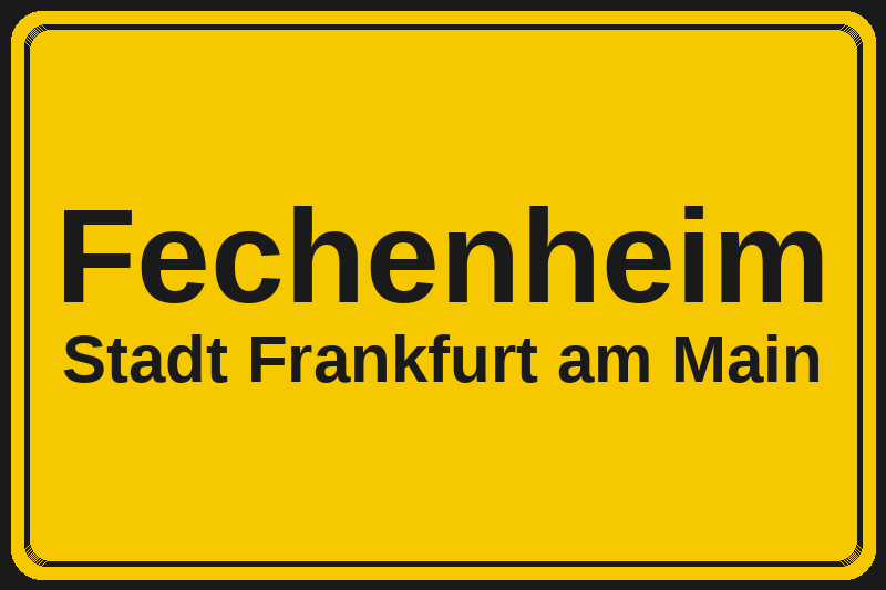Ortsschild Fechenheim in Frankfurt am Main – Hotels, Pensionen und Ferienwohnungen im Stadtteil