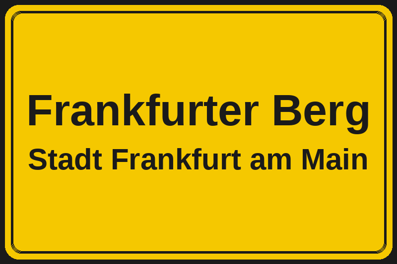 Ortsschild Frankfurter Berg in Frankfurt am Main – Hotels, Pensionen und Ferienwohnungen im Stadtteil