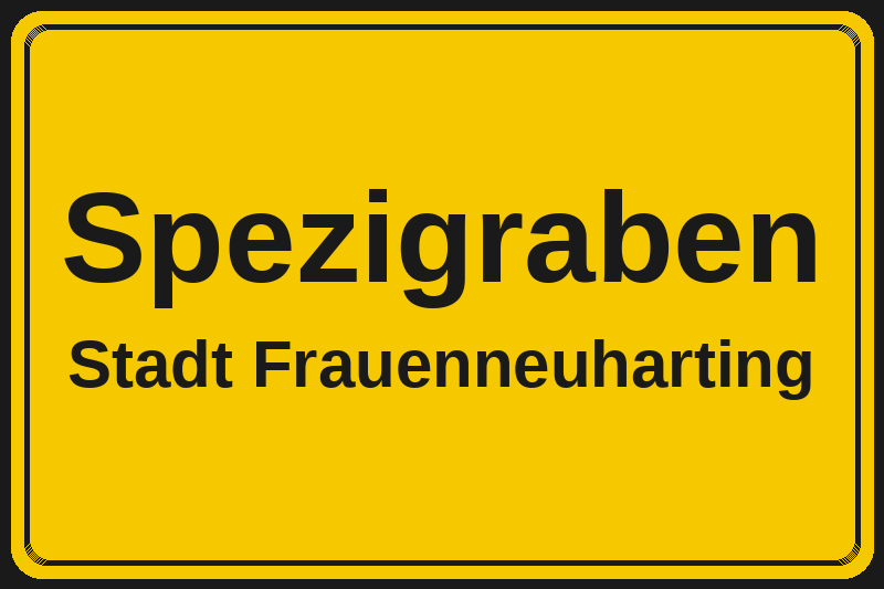 Ortsschild Spezigraben in Frauenneuharting – Hotels, Pensionen und Ferienwohnungen im Stadtteil