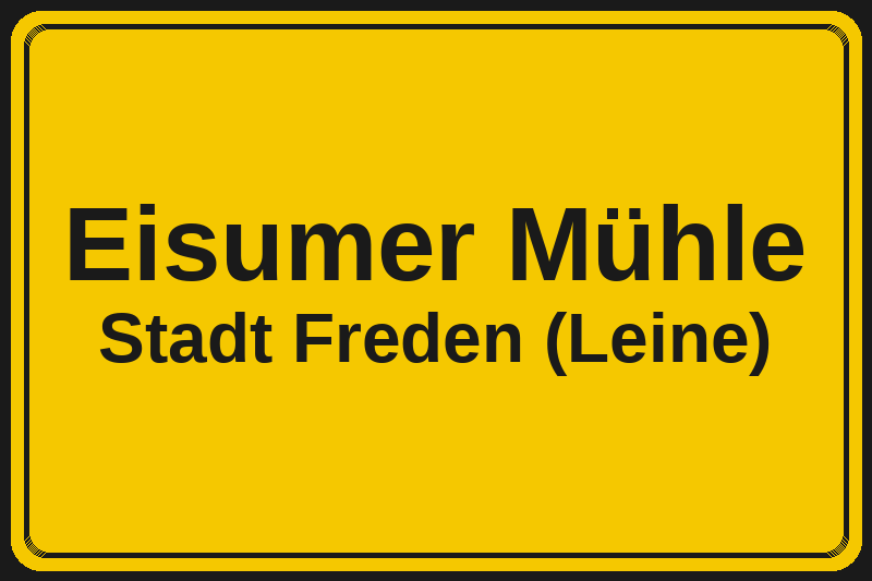 Ortsschild Eisumer Mühle in Freden (Leine) – Hotels, Pensionen und Ferienwohnungen im Stadtteil