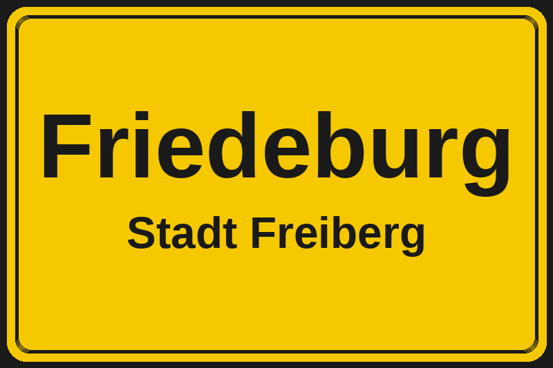 Ortsschild Friedeburg in Freiberg – Hotels, Pensionen und Ferienwohnungen im Stadtteil