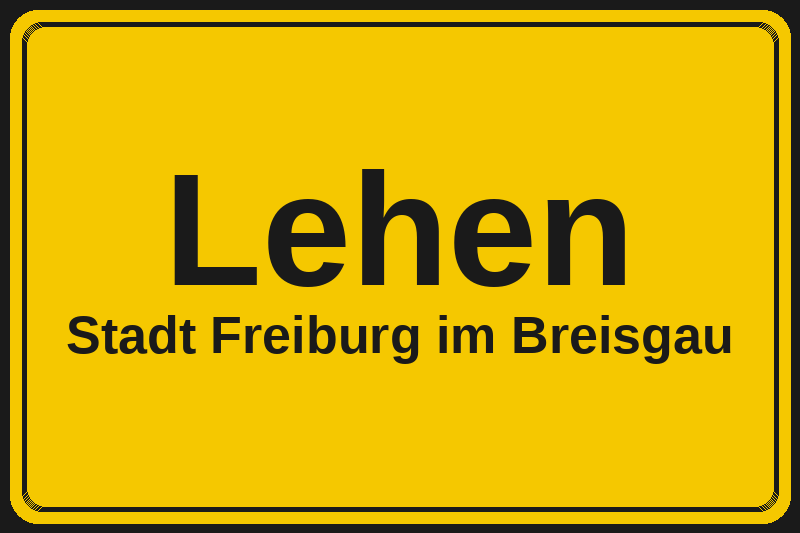 Ortsschild Lehen in Freiburg im Breisgau – Hotels, Pensionen und Ferienwohnungen im Stadtteil