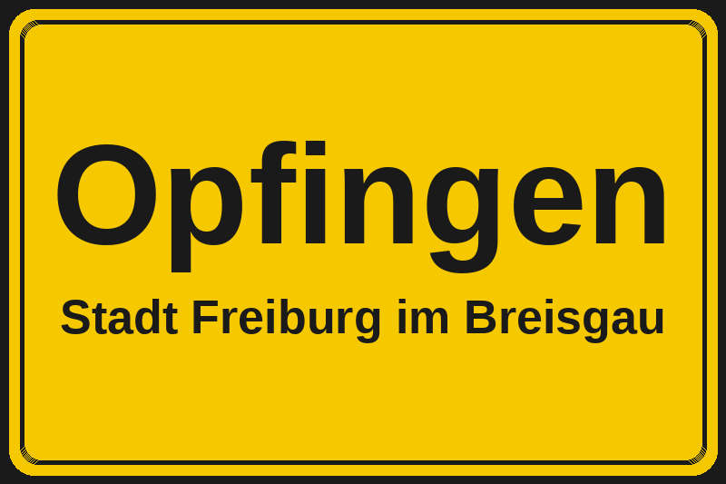 Ortsschild Opfingen in Freiburg im Breisgau – Hotels, Pensionen und Ferienwohnungen im Stadtteil