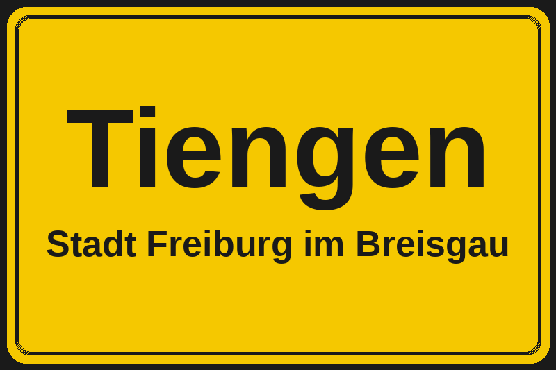 Ortsschild Tiengen in Freiburg im Breisgau – Hotels, Pensionen und Ferienwohnungen im Stadtteil