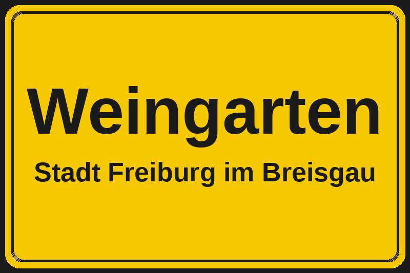 Ortsschild Weingarten in Freiburg im Breisgau – Hotels, Pensionen und Ferienwohnungen im Stadtteil