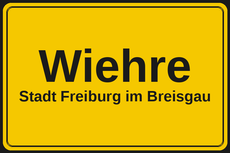 Ortsschild Wiehre in Freiburg im Breisgau – Hotels, Pensionen und Ferienwohnungen im Stadtteil