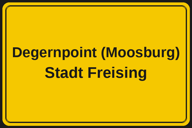 Degernpoint (Moosburg) (Freising) – Hotels im Stadtteil Ortsschild Degernpoint (Moosburg) in Freising – Hotels, Pensionen und Ferienwohnungen im Stadtteil